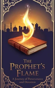 The Prophet’s Flame