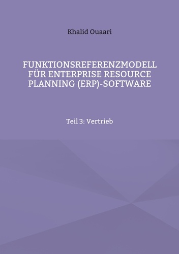 Funktionsreferenzmodell für Enterprise Resource Planning (ERP)-Software. Teil 3: Vertrieb
