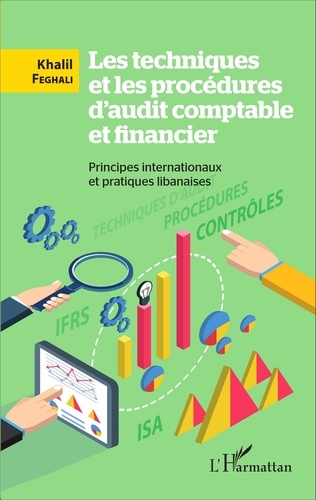 Les techniques et les procédures d'audit comptable et financier. Principes internationaux et pratiques libanaises