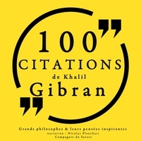 Khalil Gibran et Nicolas Planchais - 100 citations de Khalil Gibran.