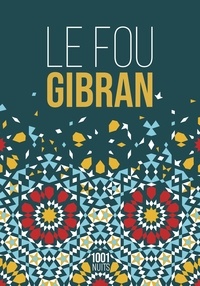 Khalil Gibran - Le Fou.