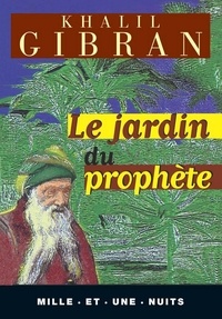 Khalil Gibran - Le Jardin du Prophète.