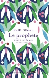Khalil Gibran - Le prophète.