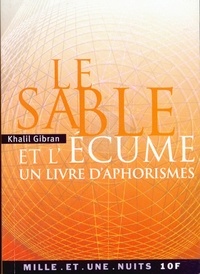 Khalil Gibran - Le Sable et l'Écume - un livre d'aphorismes.