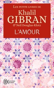 Khalil Gibran - Les petits livres de Khalil Gibran - L'Amour.
