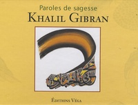 Khalil Gibran - Paroles de sagesse.