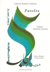 Khalil Gibran - PAROLES. - Edition français-arabe.
