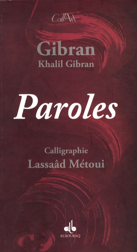 Khalil Gibran - Paroles - Edition bilingue Arabe-Français.