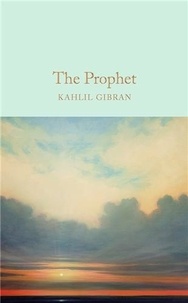 Khalil Gibran - The Prophet.