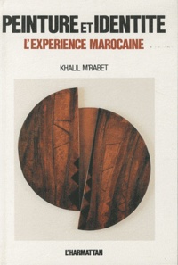 Khalil M'Rabet - Peinture et identité - L'expérience marocaine.