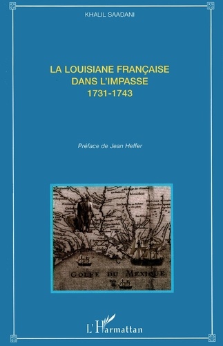 La Louisiane française dans l'impasse. 1731-1743