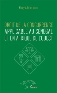 Droit de la concurrence applicable au Sénégal et en Afrique de l'Ouest