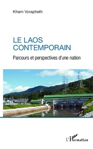 Kham Vorapheth - Le Laos contemporain - Parcours et perspectives d'une nation.