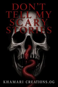 Don't Tell My Scary Stories