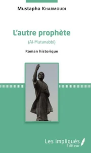 L'autre prophète (Al-Mutanabbi)