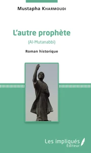 L'autre prophète (Al-Mutanabbi)