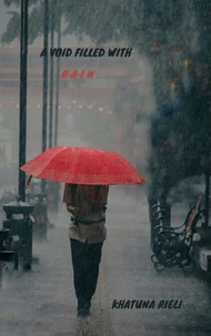 A VOID FILLED WITH RAIN