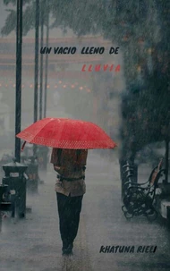 UN VACÍO LLENO DE LLUVIA