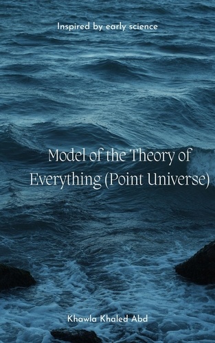  khawla khaled - Model of the Theory of Everything (Point Universe).