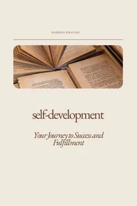 Self-Development: Your Journey to Success and Fulfillment