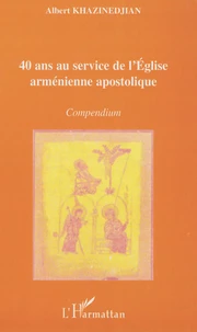 40 ans au service de l'Eglise arménienne apostolique
