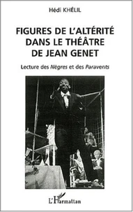 Figures de l'altérité dans le théâtre de Jean Genet. Lecture des Nègres et des Paravents