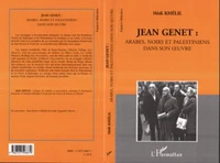 Jean Genet : Arabes, Noirs et Palestiniens dans son oeuvre