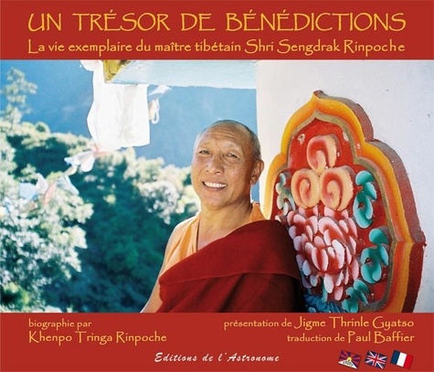 Un trésor de bénédictions. La vie exemplaire du maître tibétain Shri Sengdrak Rinpoche. Edition français-anglais-tibétain