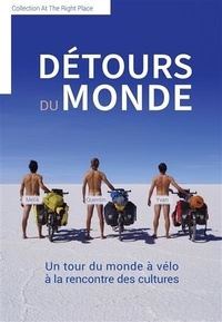 Khiari Mélik et Quentin Jossen - Détours du monde : un tour du monde à vélo à la rencontre des cultures.