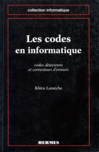 Les Codes En Informatique. Codes Detecteurs Et Correcteurs D'Erreurs