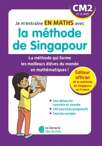 Je m'entraîne en maths avec la méthode de Singapour CM2