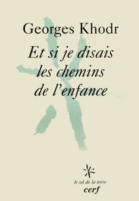 Et Si Je Disais Les Chemins De L'Enfance