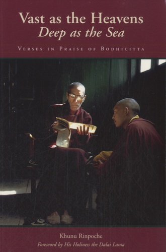 Khunu Rinpoche - Vast as the Heavens, Deep as the Sea - Verses in Praise of Bodhicitta.