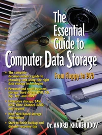 The Essential Guide To Computer Data Storage. From Floppy To Dvd
