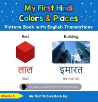 My First Hindi Colors &amp; Places Picture Book with English Translations