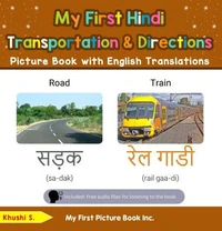 My First Hindi Transportation &amp; Directions Picture Book with English Translations