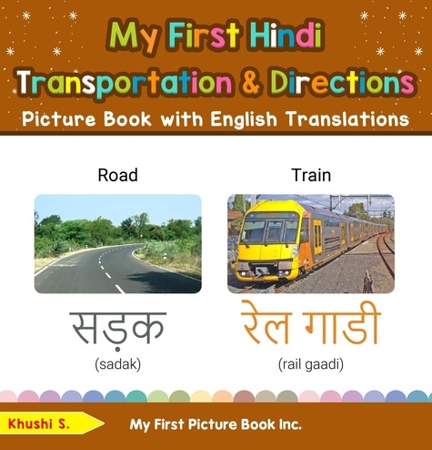  Khushi S - My First Hindi Transportation &amp; Directions Picture Book with English Translations - Teach &amp; Learn Basic Hindi words for Children, #12.
