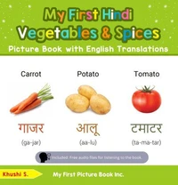 My First Hindi Vegetables &amp; Spices Picture Book with English Translations