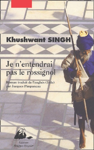Khushwant Singh - Je n'entendrai pas le rossignol.