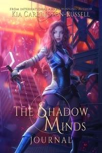  Kia Carrington-Russell - The Shadow Minds Journal - The Shadow Minds Journal, #1.