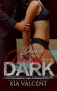  KIA VALCENT - Daddy to be Bound in the Dark - Desire in the Darkness, #2.