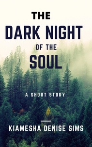  kiamesha denise sims et  Katherina Star - The Dark Night Of The Soul: Book 1 - The Dark Night Of The Soul.