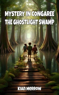 Mystery in Congaree: The Ghostlight Swamp