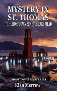 Mystery in St. Thomas: The Ghost Town Beneath Lake Mead