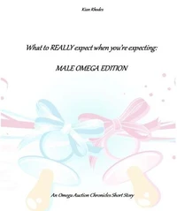 What to REALLY Expect When You're Expecting: Male Omega Edition