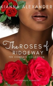  Kianna Alexander - Roses of Ridgeway Volume 1 - The Roses of Ridgeway.