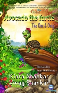  Kiara Shankar et  Vinay Shankar - Avocado the Turtle: The One and Only - Avocado the Turtle, #1.