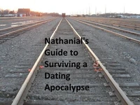 Nathanial's Guide to Surviving a Dating Apocalypse