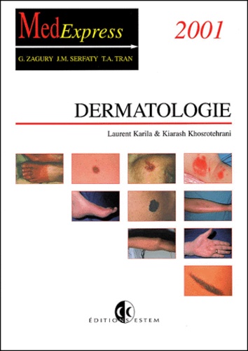 Kiarash Khosrotehrani et Laurent Karila - Dermatologie. Edition 2001.