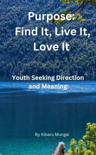 Purpose:  Find It, Live It, Love It